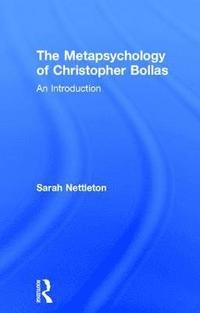 bokomslag The Metapsychology of Christopher Bollas