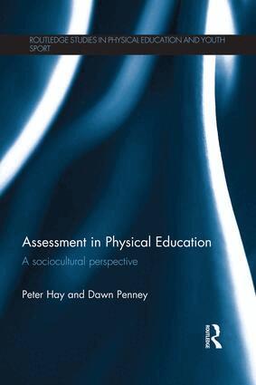 Peter Hay, Dawn Penney - Assessment in Physical Education, Häftad