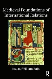 bokomslag Medieval Foundations of International Relations