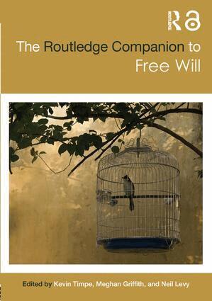 Kevin Timpe, Meghan Griffith, Neil Levy - Routledge Companion to Free Will, Inbunden
