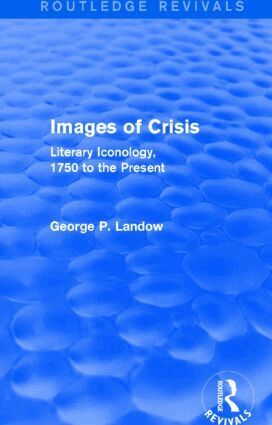 George P. Landow - Images of Crisis (Routledge Revivals), Inbunden