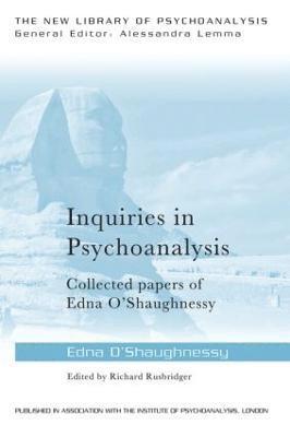 bokomslag Inquiries in Psychoanalysis: Collected papers of Edna O'Shaughnessy