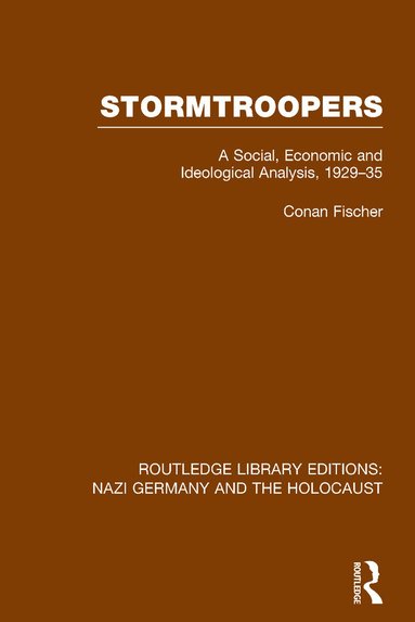 Conan Fischer - Stormtroopers (RLE Nazi Germany & Holocaust), Häftad