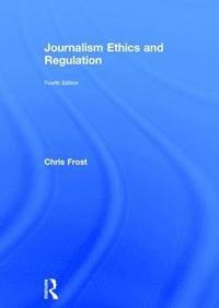bokomslag Journalism Ethics and Regulation