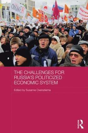 Susanne Oxenstierna - Challenges for Russia's Politicized Economic System, Inbunden