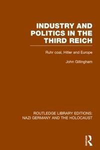 bokomslag Industry and Politics in the Third Reich (RLE Nazi Germany & Holocaust)