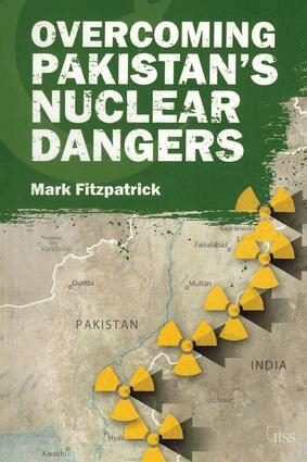 Mark Fitzpatrick - Overcoming Pakistan’s Nuclear Dangers, Häftad