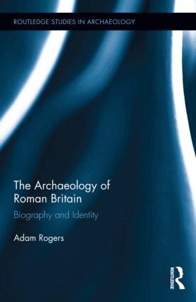 Adam Rogers - Archaeology of Roman Britain, Inbunden