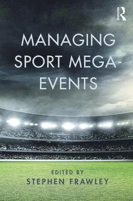 bokomslag Managing Sport Mega-Events