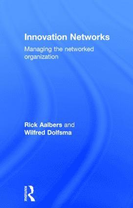 Rick Aalbers, Wilfred Dolfsma, Netherlands) Aalbers, Rick (Radboud University Nijmegen, the Netherlands) Dolfsma, Wilfred (University of Groningen - Innovation Networks, Inbunden