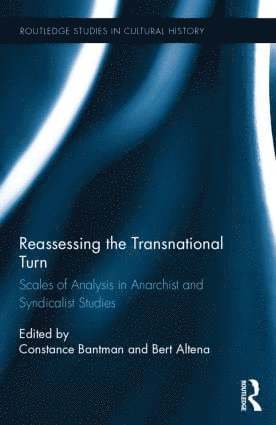 Constance Bantman, Bert Altena - Reassessing the Transnational Turn, Inbunden