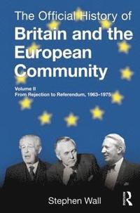 bokomslag The Official History of Britain and the European Community, Vol. II