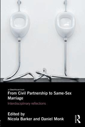 Nicola Barker, Daniel Monk - From Civil Partnership to Same-Sex Marriage, Inbunden