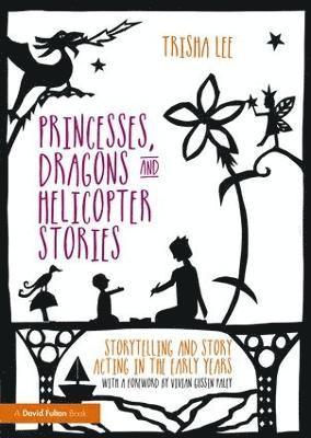 Trisha Lee, UK) Lee, Trisha (Artistic Director of Make-Believe Arts - Princesses, Dragons and Helicopter Stories, Häftad