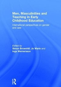 bokomslag Men, Masculinities and Teaching in Early Childhood Education