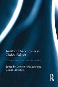 bokomslag Territorial Separatism in Global Politics