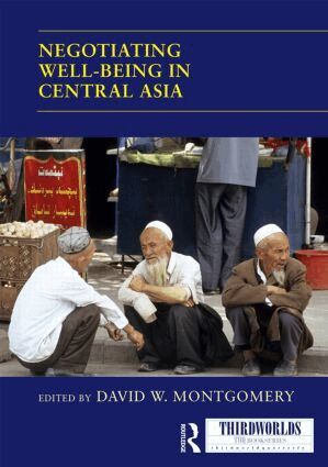 David W. Montgomery - Negotiating Well-being in Central Asia, Inbunden