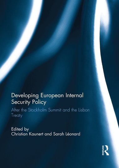 Christian Kaunert, Sarah Léonard - Developing European Internal Security Policy, Häftad