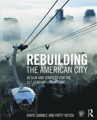 bokomslag Rebuilding the American City