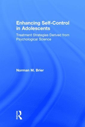 Norman M. Brier, USA) Brier, Norman M. (Albert Einstein College of Medicine, New York - Enhancing Self-Control in Adolescents, Inbunden