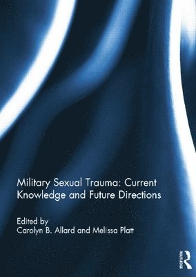 bokomslag Military Sexual Trauma: Current Knowledge and Future Directions