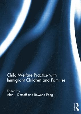 Child Welfare Practice with Immigrant Children and Families 1