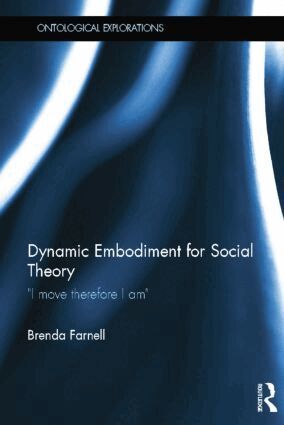Brenda Farnell - Dynamic Embodiment for Social Theory, Häftad