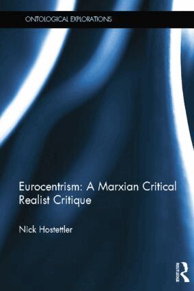 Nick Hostettler - Eurocentrism: a marxian critical realist critique, Häftad