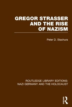 Peter D. Stachura - Gregor Strasser and the Rise of Nazism (RLE Nazi Germany & Holocaust), Inbunden