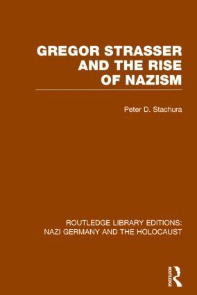 Peter D. Stachura - Gregor Strasser and the Rise of Nazism (RLE Nazi Germany & Holocaust), Häftad
