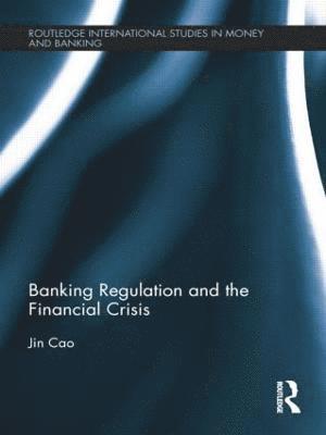 bokomslag Banking Regulation and the Financial Crisis