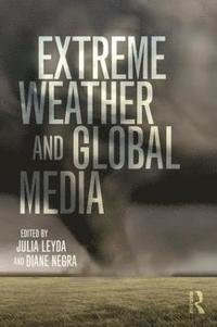 bokomslag Extreme Weather and Global Media
