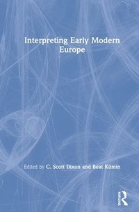 bokomslag Interpreting Early Modern Europe