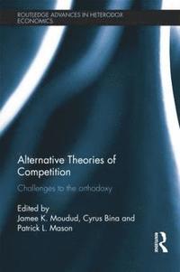 bokomslag Alternative Theories of Competition
