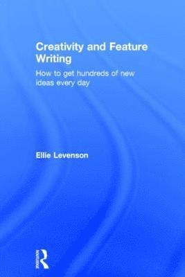 bokomslag Creativity and Feature Writing