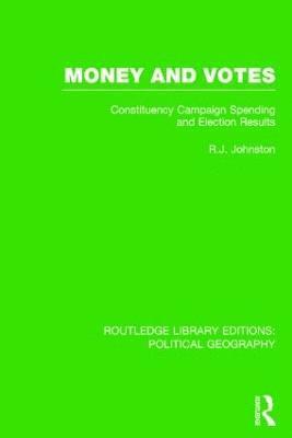 Money and Votes (Routledge Library Editions: Political Geography) 1