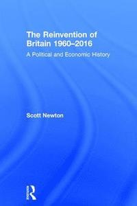 bokomslag The Reinvention of Britain 1960-2016