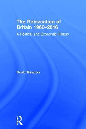 Scott Newton - Reinvention of Britain 1960-2016, Inbunden