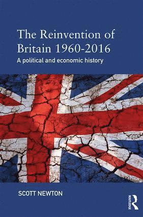 The Reinvention of Britain 1960-2016 1