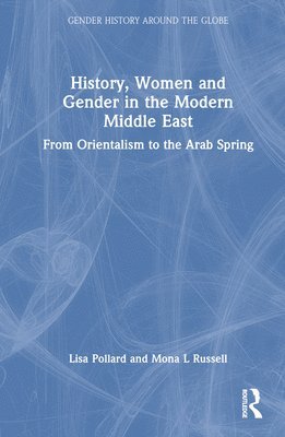 bokomslag History, Women and Gender in the Modern Middle East