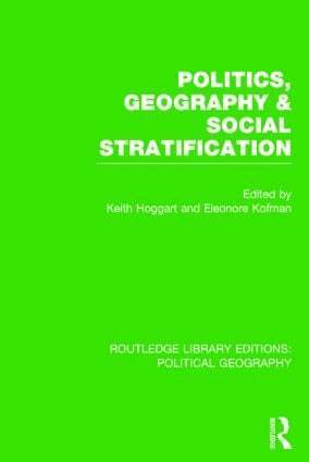 Keith Hoggart, Eleonore Kofman - Politics, Geography and Social Stratification (Routledge Library Editions: Political Geography), Inbunden
