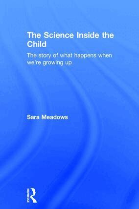 Sara Meadows - Science inside the Child, Inbunden