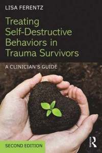 bokomslag Treating Self-Destructive Behaviors in Trauma Survivors