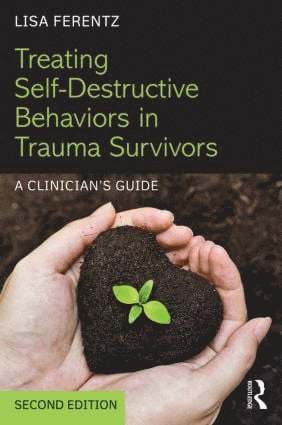 bokomslag Treating Self-Destructive Behaviors in Trauma Survivors