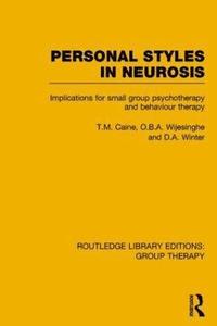 bokomslag Personal Styles in Neurosis (RLE: Group Therapy)