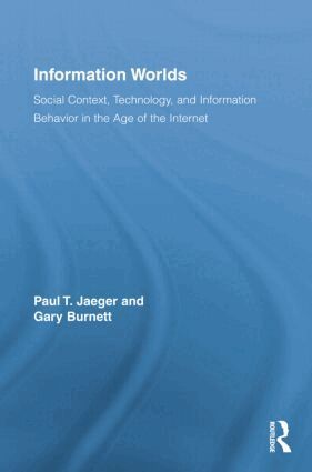 Paul T. Jaeger, Gary Burnett - Information Worlds, Häftad