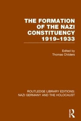 bokomslag Formation of the Nazi Constituency 1919-1933 (RLE Nazi Germany & Holocaust)