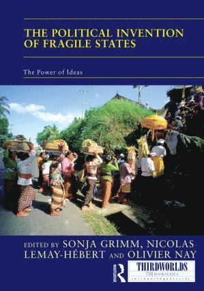 The Political Invention of Fragile States 1