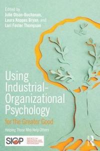 bokomslag Using Industrial-Organizational Psychology for the Greater Good