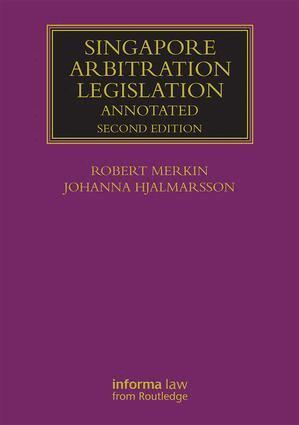 Robert Merkin, Johanna Hjalmarsson - Singapore Arbitration Legislation, Inbunden
